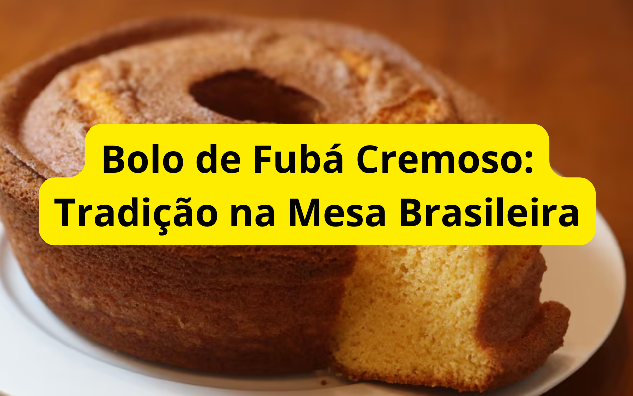 Bolo de Fubá Cremoso: Tradição na Mesa Brasileira