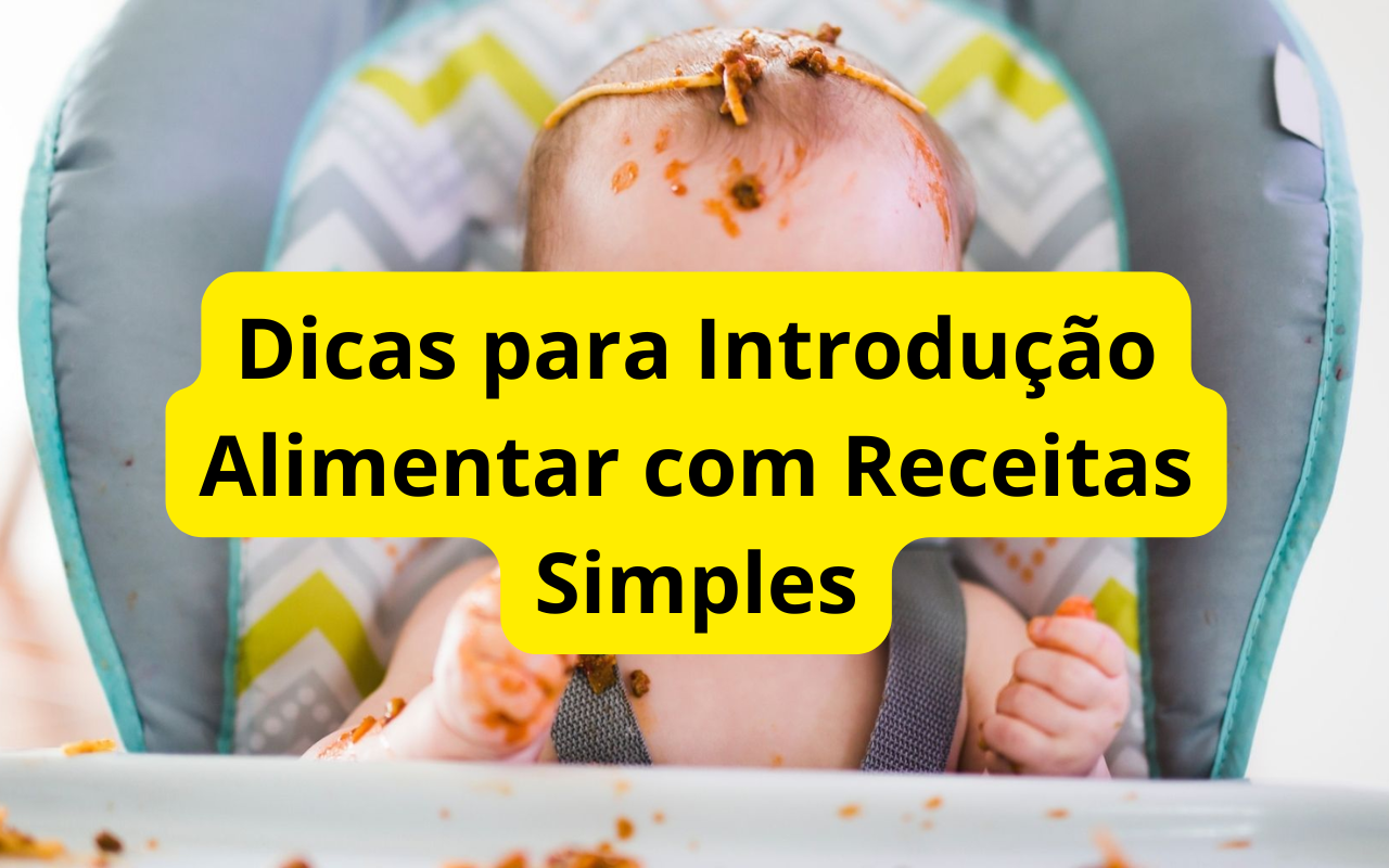 Dicas para Introdução Alimentar com Receitas Simples