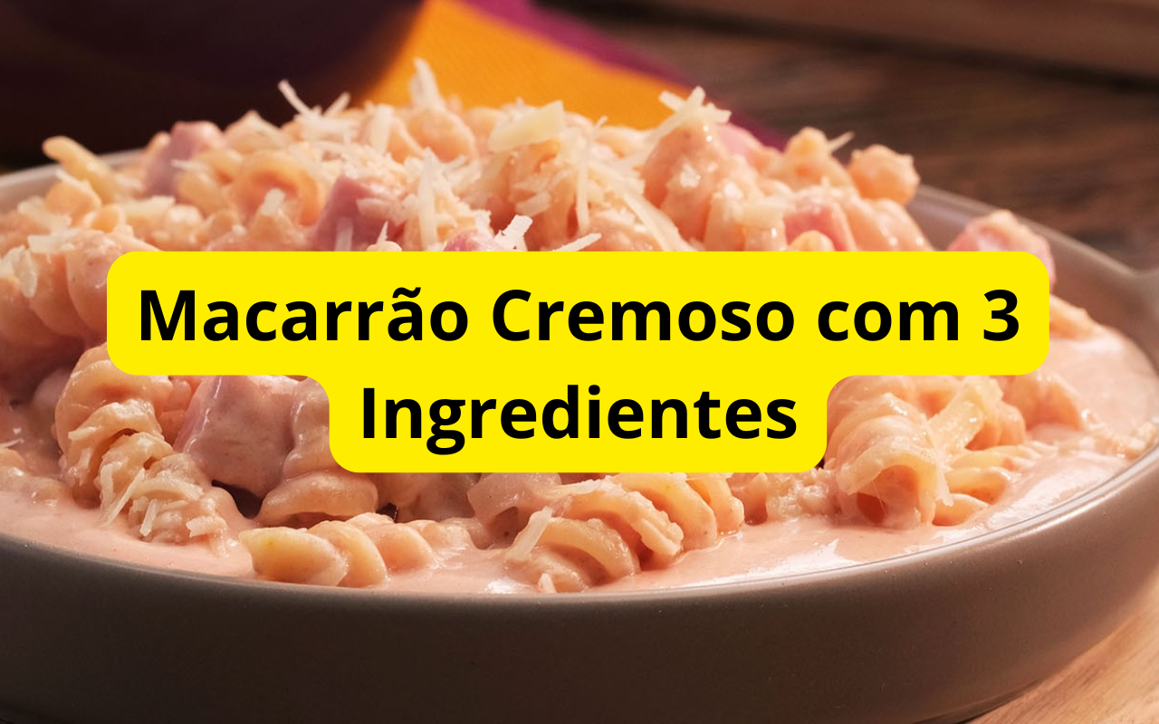 Macarrão Cremoso com 3 Ingredientes
